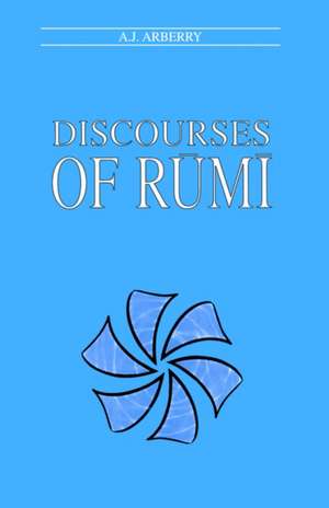 Discourses of Rumi de A.J Arberry