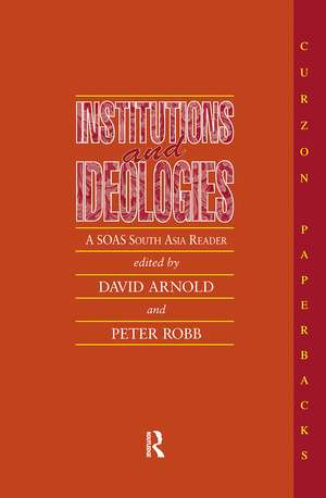 Institutions and Ideologies: A SOAS South Asia Reader de David Arnold