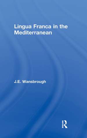 Lingua Franca in the Mediterranean de J. E. Wansborough