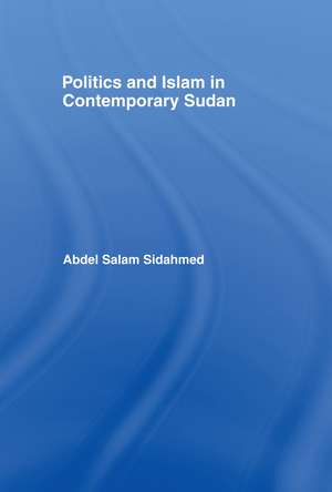 Politics and Islam in Contemporary Sudan de Abdel Salam Sidahmed