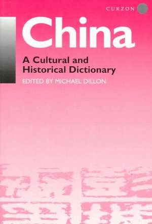 China: A Cultural and Historical Dictionary de Michael Dillon