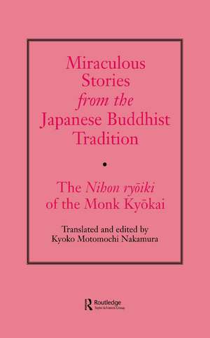 Miraculous Stories from the Japanese Buddhist Tradition: The Nihon Ryoiki of the Monk Kyokai de Kyoko Motomuchi Nakamura