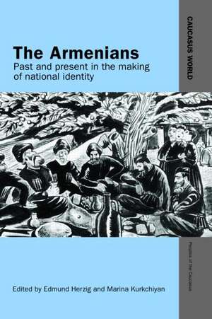 The Armenians: Past and Present in the Making of National Identity de Edmund Herzig