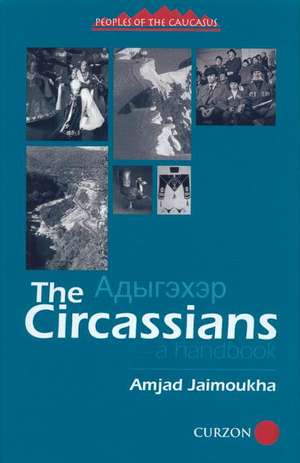 The Circassians: A Handbook de Amjad Jaimoukha