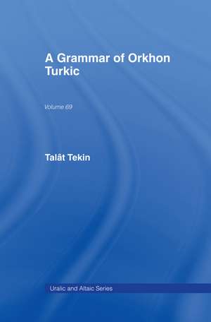 A Grammar of Orkhon Turkic de Talat Tekin