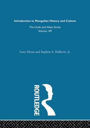 Introduction to Mongolian History and Culture de Larry W. Moses