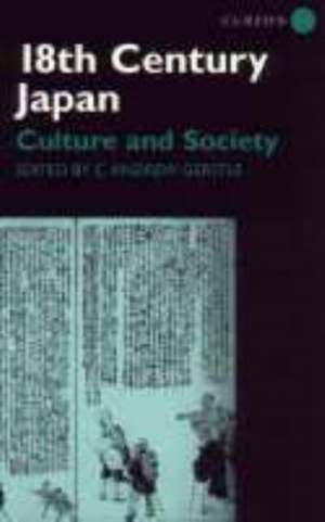 18th Century Japan: Culture and Society de C. Andrew Gerstle