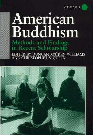 American Buddhism: Methods and Findings in Recent Scholarship de Christopher Queen