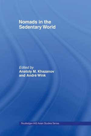 Nomads in the Sedentary World de Anatoly M. Khazanov