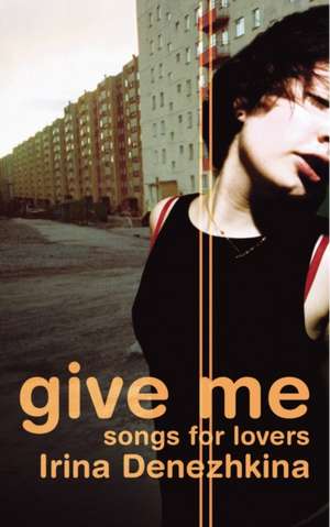 Give Me de Irina Denezhkina