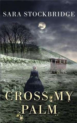 Cross My Palm de Sara Stockbridge