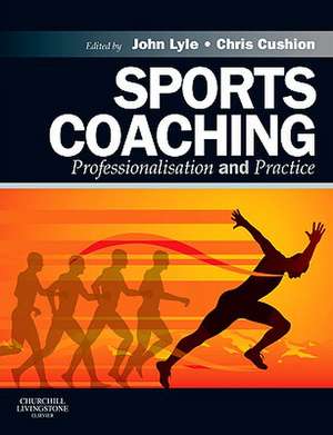 Sports Coaching: Professionalisation and Practice de John Lyle