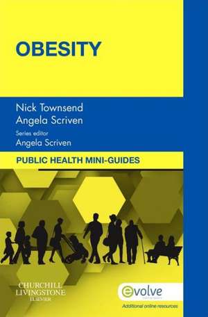 Public Health Mini-Guides: Obesity de Nick Townsend