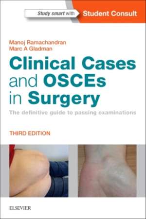 Clinical Cases and OSCEs in Surgery: The definitive guide to passing examinations de Manoj Ramachandran