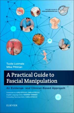 A Practical Guide to Fascial Manipulation: an evidence- and clinical-based approach de Tuulia Luomala