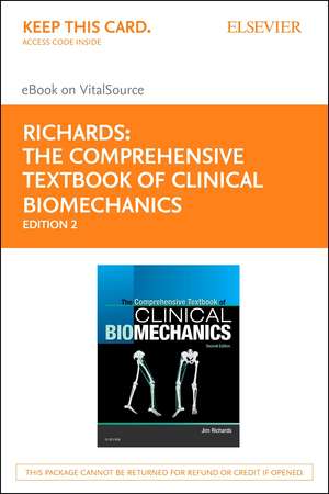 The Comprehensive Textbook of Biomechanics [No Access to Course] Elsevier eBook on Vitalsource (Retail Access Card): [Formerly Biomechanics in Clinic de Jim Richards