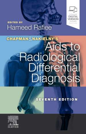 Chapman & Nakielny's Aids to Radiological Differential Diagnosis de Hameed Rafiee