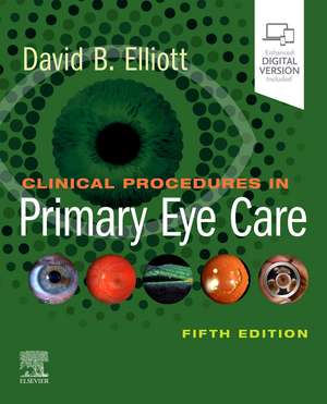 Clinical Procedures in Primary Eye Care de David B. Elliott