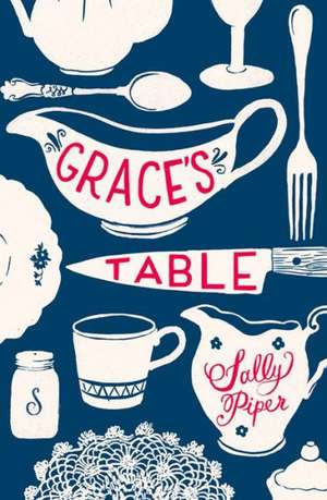 Grace's Table de Sally Piper