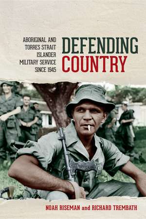 Defending Country de Noah Riseman