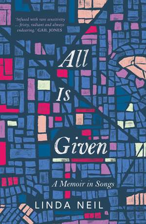 All Is Given de Linda Neil