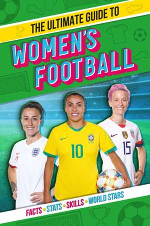 The Ultimate Guide to Women's Football de Emily Stead