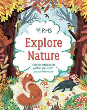 Explore Nature: Things to Do Outdoors All Year Round de Emily Hibbs