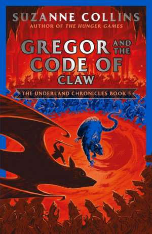 Gregor and the Code of Claw de Suzanne Collins