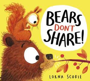 Bears Don't Share de Lorna Scobie