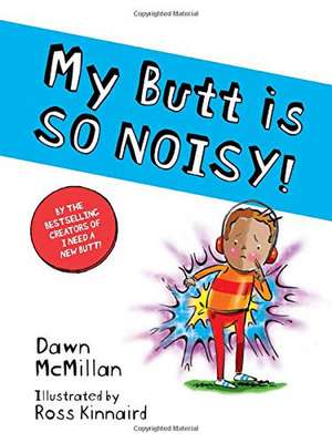 My Bum is SO NOISY! (PB) de Dawn McMillan