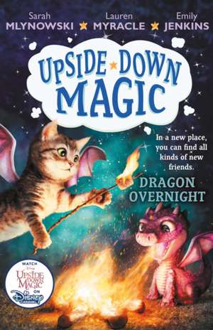 UPSIDE DOWN MAGIC 4: Dragon Overnight de Sarah Mlynowski