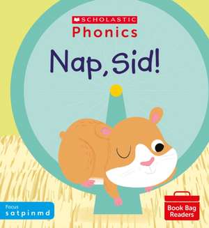 Nap, Sid! (Phase 2, Set 1) de Catherine Baker
