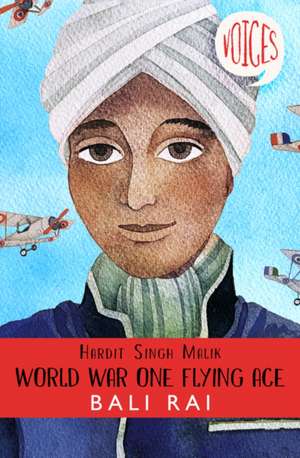 Hardit Singh Malik: World War One Flying Ace de Bali Rai