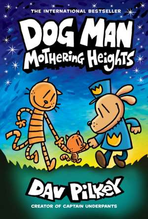  Dog Man 10 Mothering Heights de Dav Pilkey