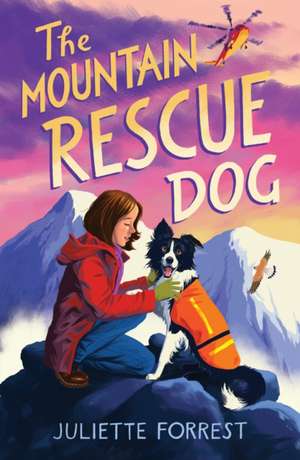 The Mountain Rescue Dog de Juliette Forrest