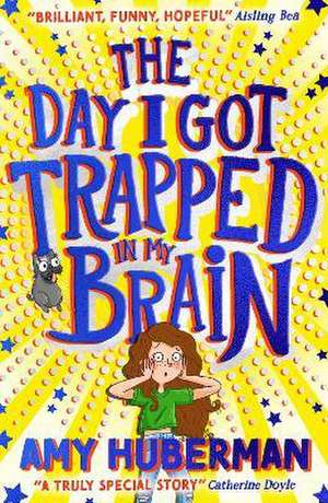 The Day I Got Trapped In My Brain de Amy Huberman