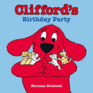 Clifford's Birthday Party de Norman Bridwell