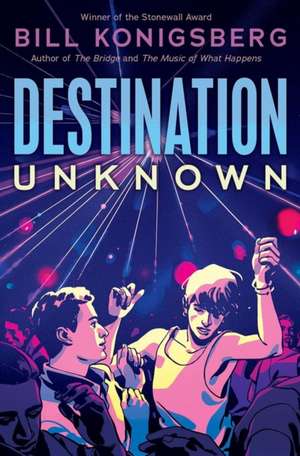 Destination Unknown de Bill Konigsberg