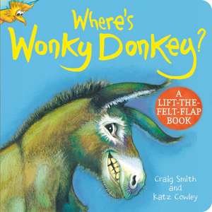 Where's Wonky Donkey? Felt Flaps de Craig Smith