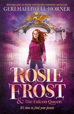 Halliwell-Horner, G: Rosie Frost And The Falcon Queen de Geri Halliwell-Horner