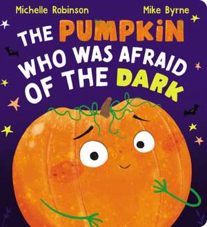 The Pumpkin Who Was Afraid of the Dark CBB de Michelle Robinson