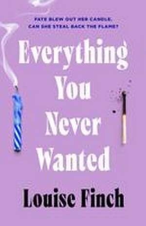 Everything You Never Wanted de Louise Finch