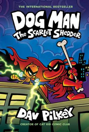 Dog Man 12: The Scarlet Shedder PB de Dav Pilkey