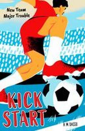 Kick Start (Dyslexia-friendly) de A. M. Dassu