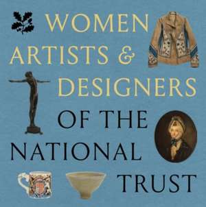 Women Artists & Designers of the National Trust de Rachel Conroy