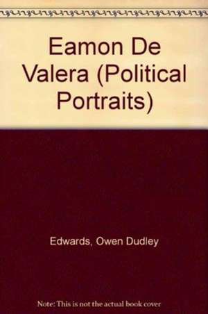 Eamon De Valera de Owen Edwards