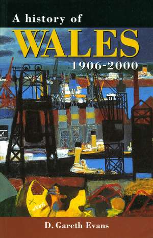 A History of Wales 1906-2000 de D. Gareth Evans