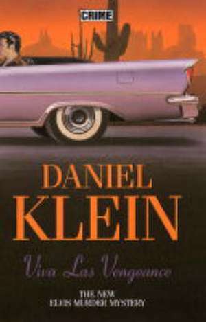 Viva Las Vengeance de Daniel M. Klein