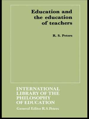 Education and the Education of Teachers de R.S. Peters