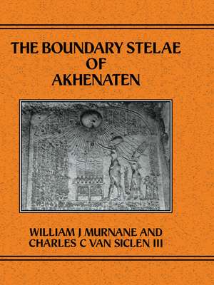 Boundary Stelae Of Akhentaten de Murnane